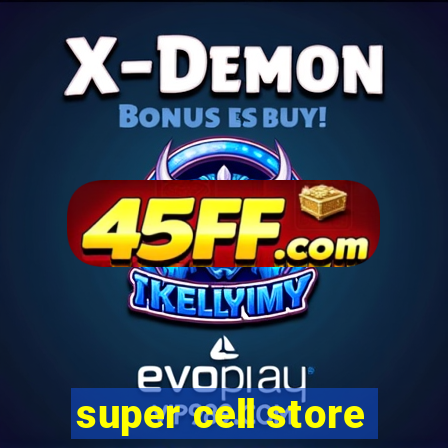 super cell store